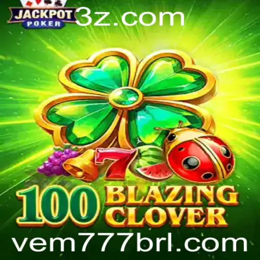 Entendendo o Fascinante Mundo do Jogo 100BlazingClover